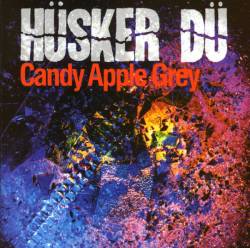 Hüsker Dü : Candy Apple Grey